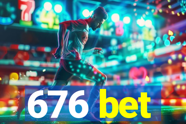 676 bet